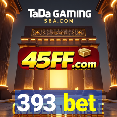 393 bet